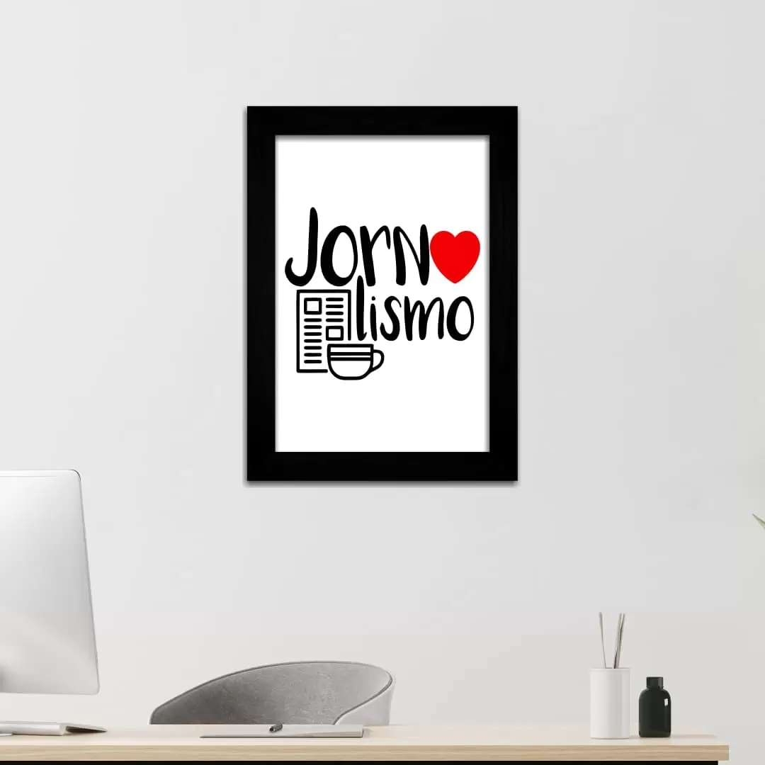 Quadro Decorativo Frase- Jornalismo - Moldura Preta - Quadro Decorativo Frase- Jornalismo - Moldura Preta -