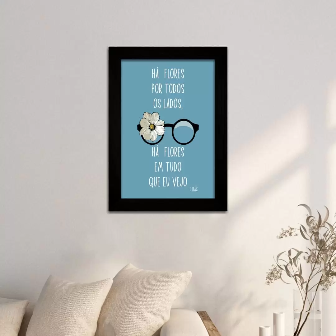 Quadro Decorativo Frase - Há'flores - Moldura Preta - Quadro Decorativo Frase - Há'flores - Moldura Preta -