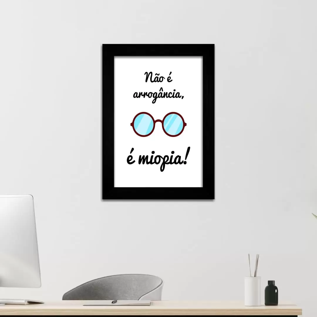 Quadro Decorativo Frase - é Miopia! - Moldura Preta -