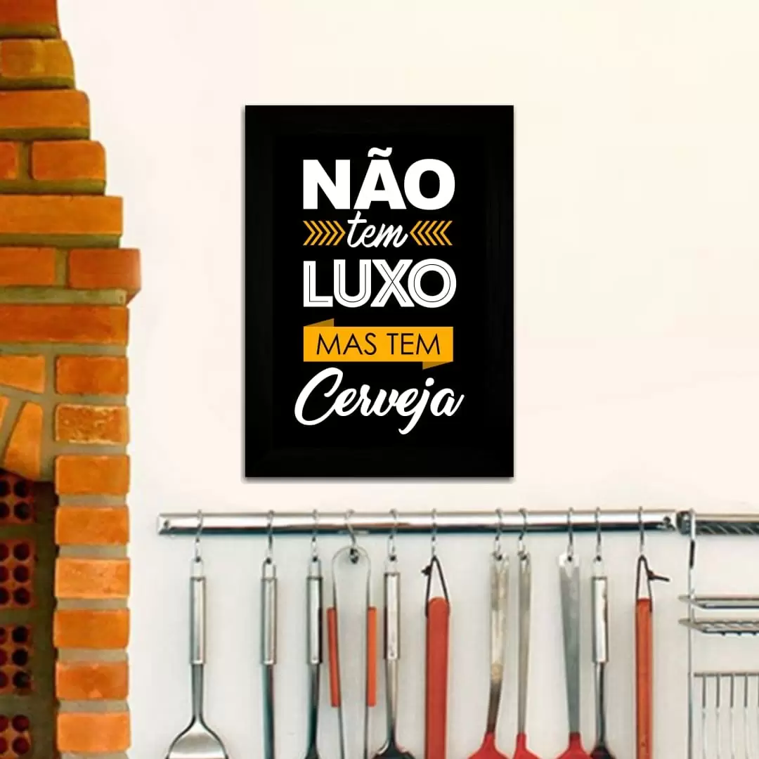 Quadro Decorativo frase nao tem luxo... - Moldura Preta