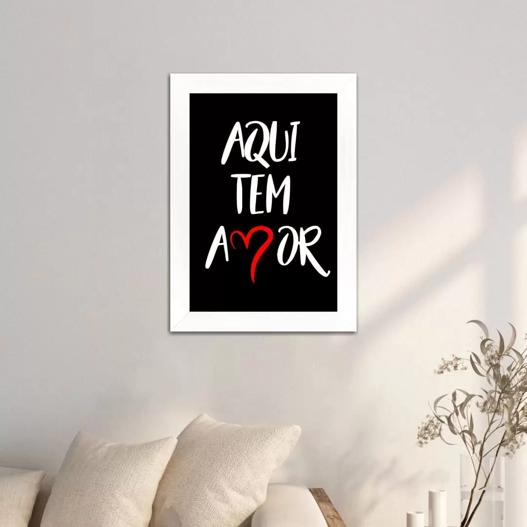 Quadro Decorativo Frase Aqui Tem Amor - moldura branca