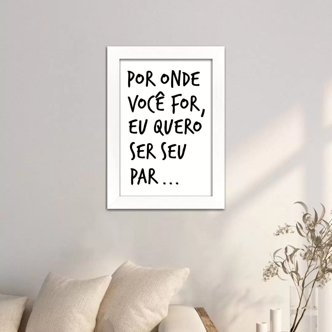 Quadro Decorativo Frase - Por onde você for - Imagem 2