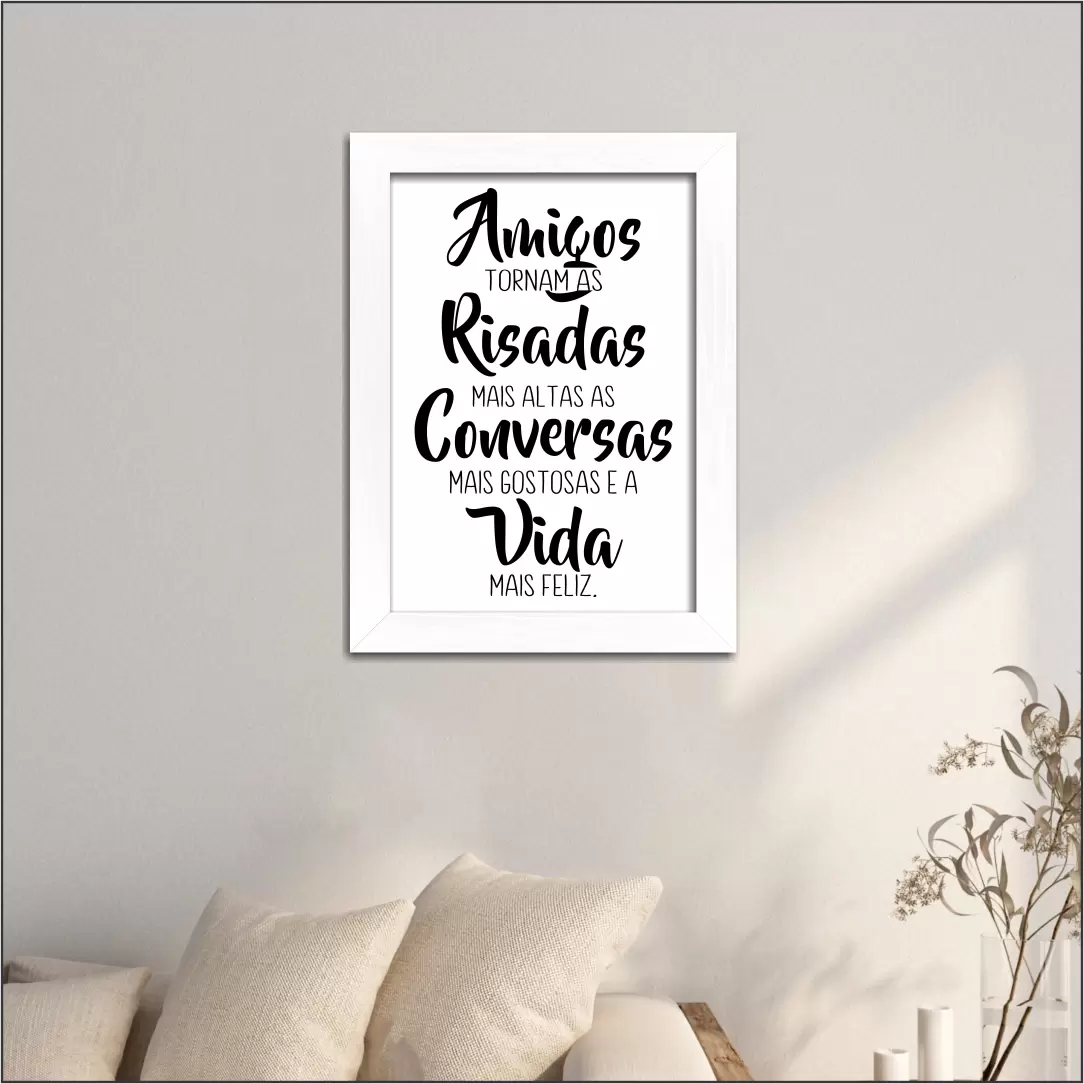 Quadro Decorativo Frase Amigos Tornam.. - Moldura Branca Ambientado