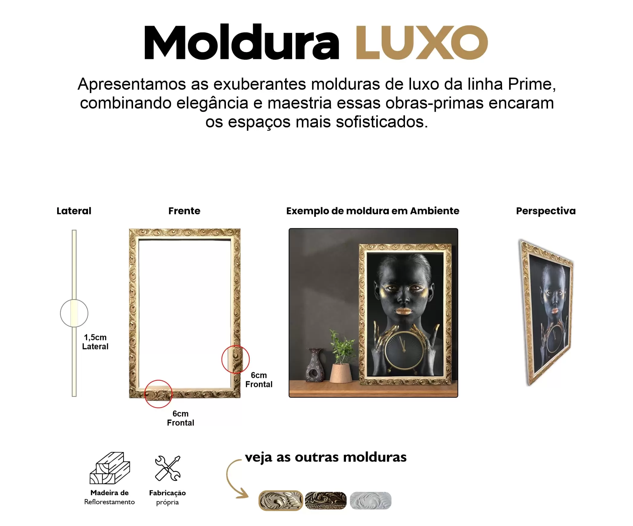 Ideal para quem gosta de Luxo. Uma moldura específica para a linha Prime. Moldura de luxo da cor Bege