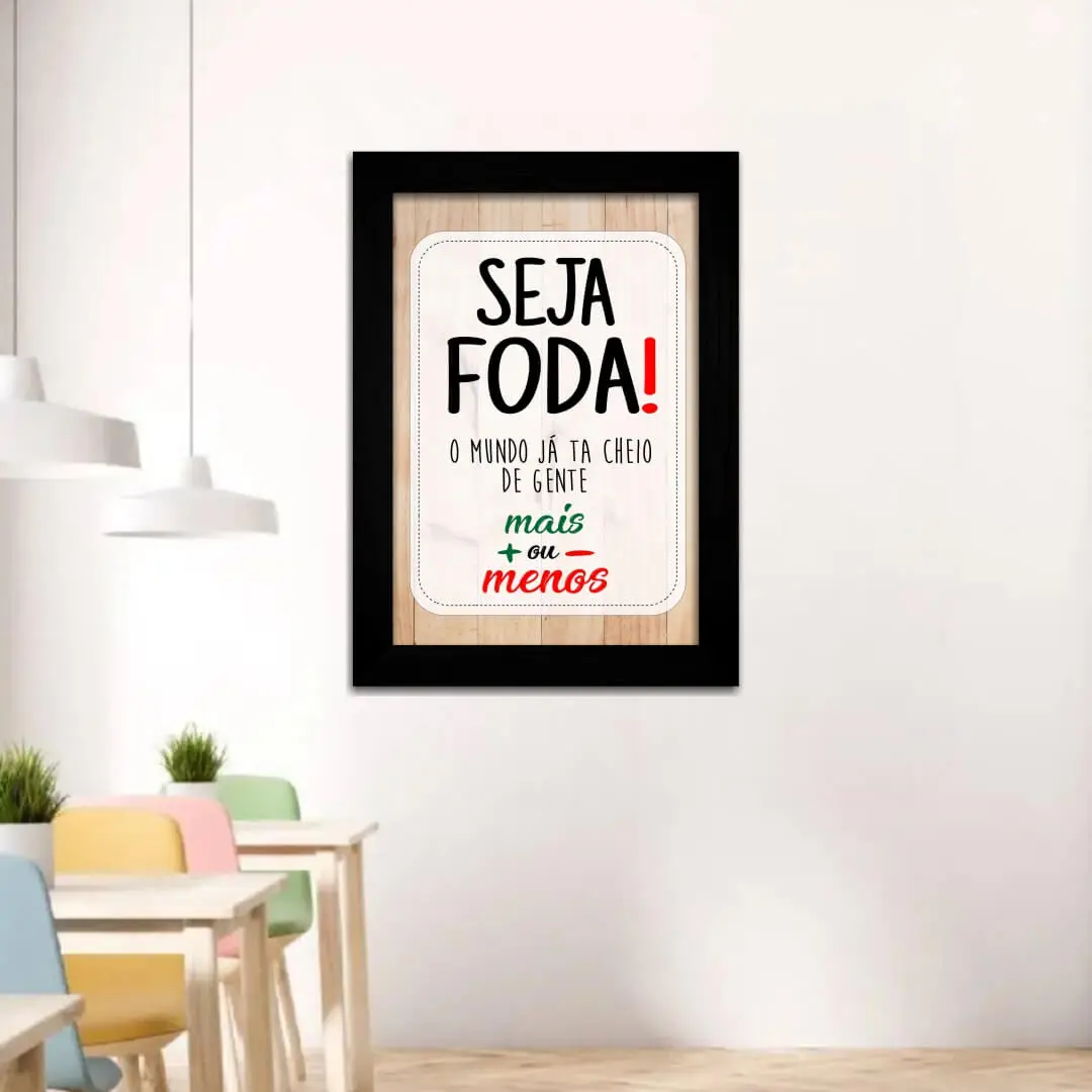 Quadro Decorativo Frase Seja Foda - Imagem 2