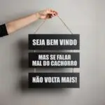 Placa 3 Partes - Se falar mau do Cachorro