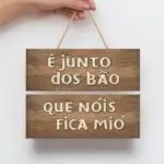Placa 2 Partes - É Junto dos Bão