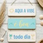 Placa 3 Partes - Aqui a Vibe é Boa