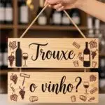 Placa 2 Partes - Trouxe o Vinho