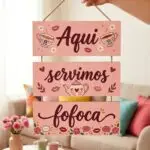 Placa 3 Partes - Aqui servimos fofoca
